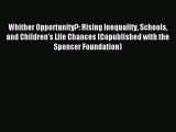 [Read book] Whither Opportunity?: Rising Inequality Schools and Children's Life Chances (Copublished