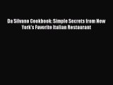 Read Da Silvano Cookbook: Simple Secrets from New York's Favorite Italian Restaurant Ebook