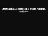 Read JAMAICAN CAKES: Most Popular Breads Puddings and Cakes Ebook Free
