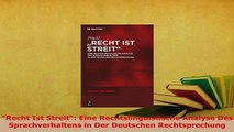 Download  Recht Ist Streit Eine Rechtslinguistische Analyse Des Sprachverhaltens in Der Deutschen  Read Online