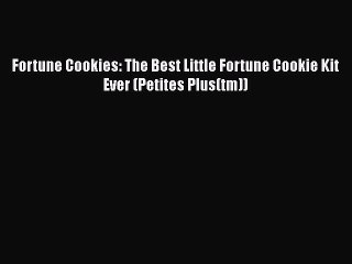 Read Fortune Cookies: The Best Little Fortune Cookie Kit Ever (Petites Plus(tm)) PDF Free