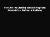 [PDF] Black Hat Seo: Leeching from Authority Sites: Secrets to Fast Rankings & Big Money [Read]