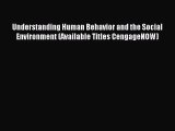 [Read book] Understanding Human Behavior and the Social Environment (Available Titles CengageNOW)