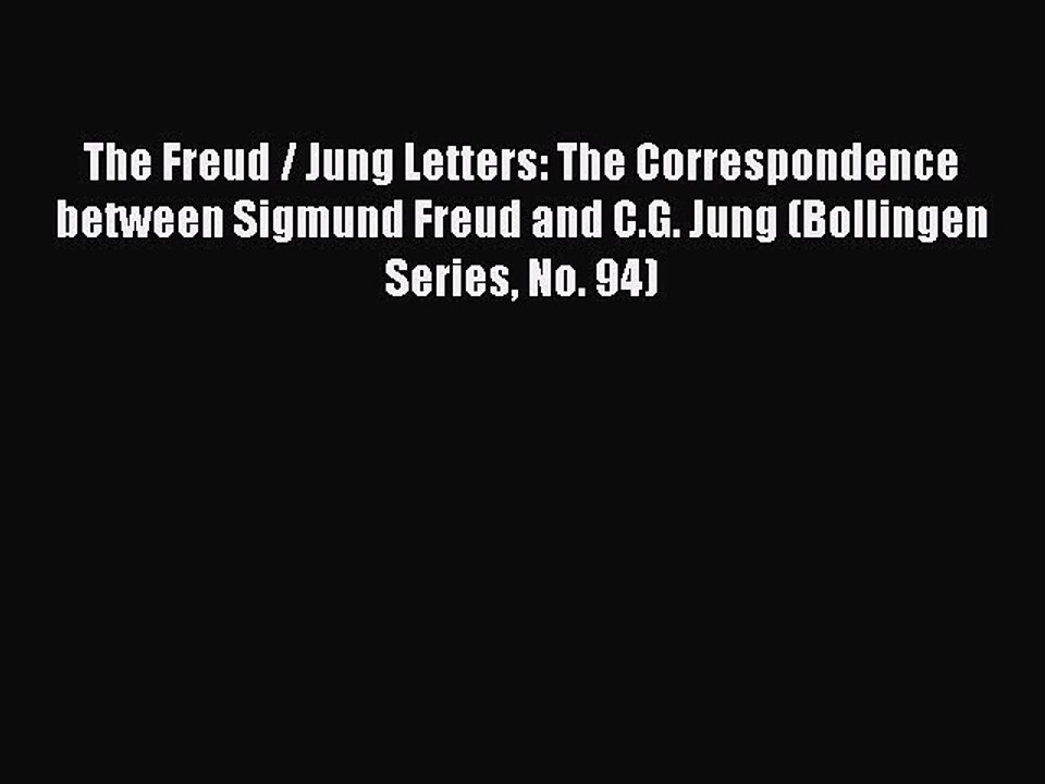 Download The Freud / Jung Letters: The Correspondence between Sigmund Freud and C.G. Jung (Bollingen