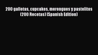 Download 200 galletas cupcakes merengues y pastelitos (200 Recetas) (Spanish Edition) Ebook