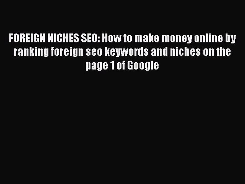 [PDF] FOREIGN NICHES SEO: How to make money online by ranking foreign seo keywords and niches