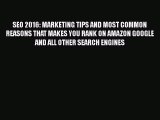 [PDF] SEO 2016: MARKETING TIPS AND MOST COMMON REASONS THAT MAKES YOU RANK ON AMAZON GOOGLE