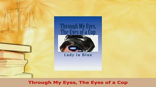 PDF  Through My Eyes The Eyes of a Cop  Read Online