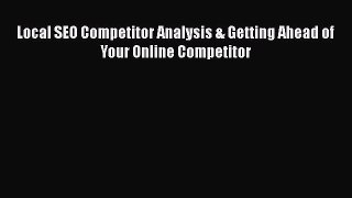 [PDF] Local SEO Competitor Analysis & Getting Ahead of Your Online Competitor [Read] Online