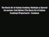 Read The Basic Art of Italian Cooking: Holidays & Special Occasions-2nd Edition (The Basic