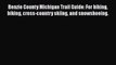 Download Benzie County Michigan Trail Guide: For hiking biking cross-country skiing and snowshoeing.