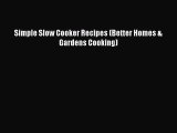 Read Simple Slow Cooker Recipes (Better Homes & Gardens Cooking) Ebook Free