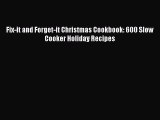 Read Fix-it and Forget-it Christmas Cookbook: 600 Slow Cooker Holiday Recipes Ebook Free