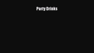 Read Party Drinks Ebook Free