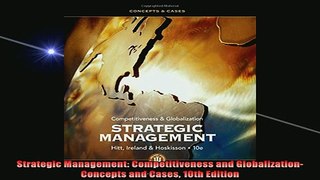 FREE EBOOK ONLINE  Strategic Management Competitiveness and Globalization Concepts and Cases 10th Edition Full Free