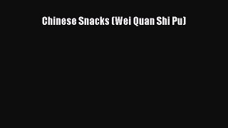 Read Chinese Snacks (Wei Quan Shi Pu) Ebook Online