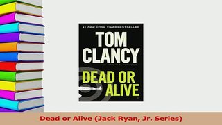 Download  Dead or Alive Jack Ryan Jr Series  EBook