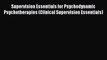 Download Supervision Essentials for Psychodynamic Psychotherapies (Clinical Supervision Essentials)
