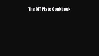 Read The MT Plate Cookbook Ebook Free