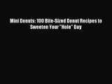 [Download PDF] Mini Donuts: 100 Bite-Sized Donut Recipes to Sweeten Your Hole Day PDF Free