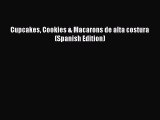 Download Cupcakes Cookies & Macarons de alta costura (Spanish Edition) PDF Online