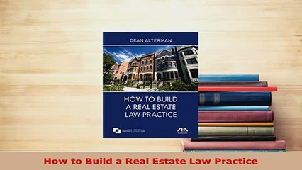 PDF  How to Build a Real Estate Law Practice  EBook