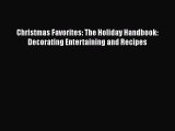 Read Christmas Favorites: The Holiday Handbook: Decorating Entertaining and Recipes Ebook Free