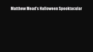 Read Matthew Mead's Halloween Spooktacular Ebook Free