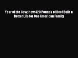 Download Year of the Cow: How 420 Pounds of Beef Built a Better Life for One American Family