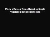 Read A Taste of Pesach: Trusted Favorites Simple Preparation Magnificent Results Ebook Free