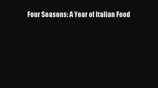 Read Four Seasons: A Year of Italian Food PDF Free