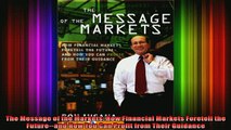 READ book  The Message of the Markets How Financial Markets Foretell the Futureand How You Can  DOWNLOAD ONLINE
