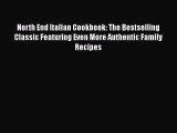 Read North End Italian Cookbook: The Bestselling Classic Featuring Even More Authentic Family