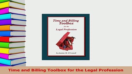 PDF  Time and Billing Toolbox for the Legal Profession Free Books