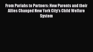 [Read book] From Pariahs to Partners: How Parents and their Allies Changed New York City's