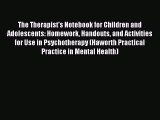 [Read book] The Therapist's Notebook for Children and Adolescents: Homework Handouts and Activities