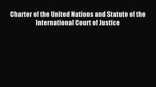 [Read book] Charter of the United Nations and Statute of the International Court of Justice