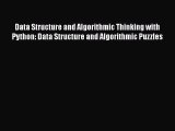 [Read Book] Data Structure and Algorithmic Thinking with Python: Data Structure and Algorithmic