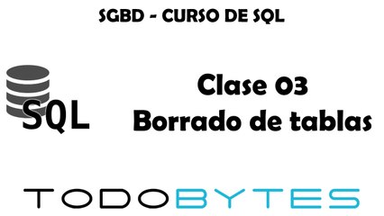 [SQL] - Clase 03 - Borrado de tablas