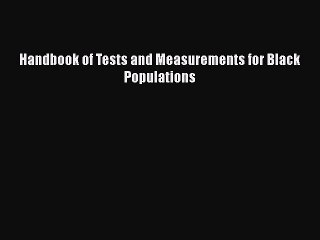 [PDF] Handbook of Tests and Measurements for Black Populations [Read] Online