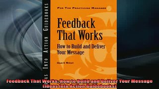 READ book  Feedback That Works How to Build and Deliver Your Message Ideas Into Action Guidebooks Free Online