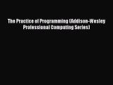 [Read Book] The Practice of Programming (Addison-Wesley Professional Computing Series) Free