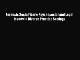 [Read book] Forensic Social Work: Psychosocial and Legal Issues in Diverse Practice Settings