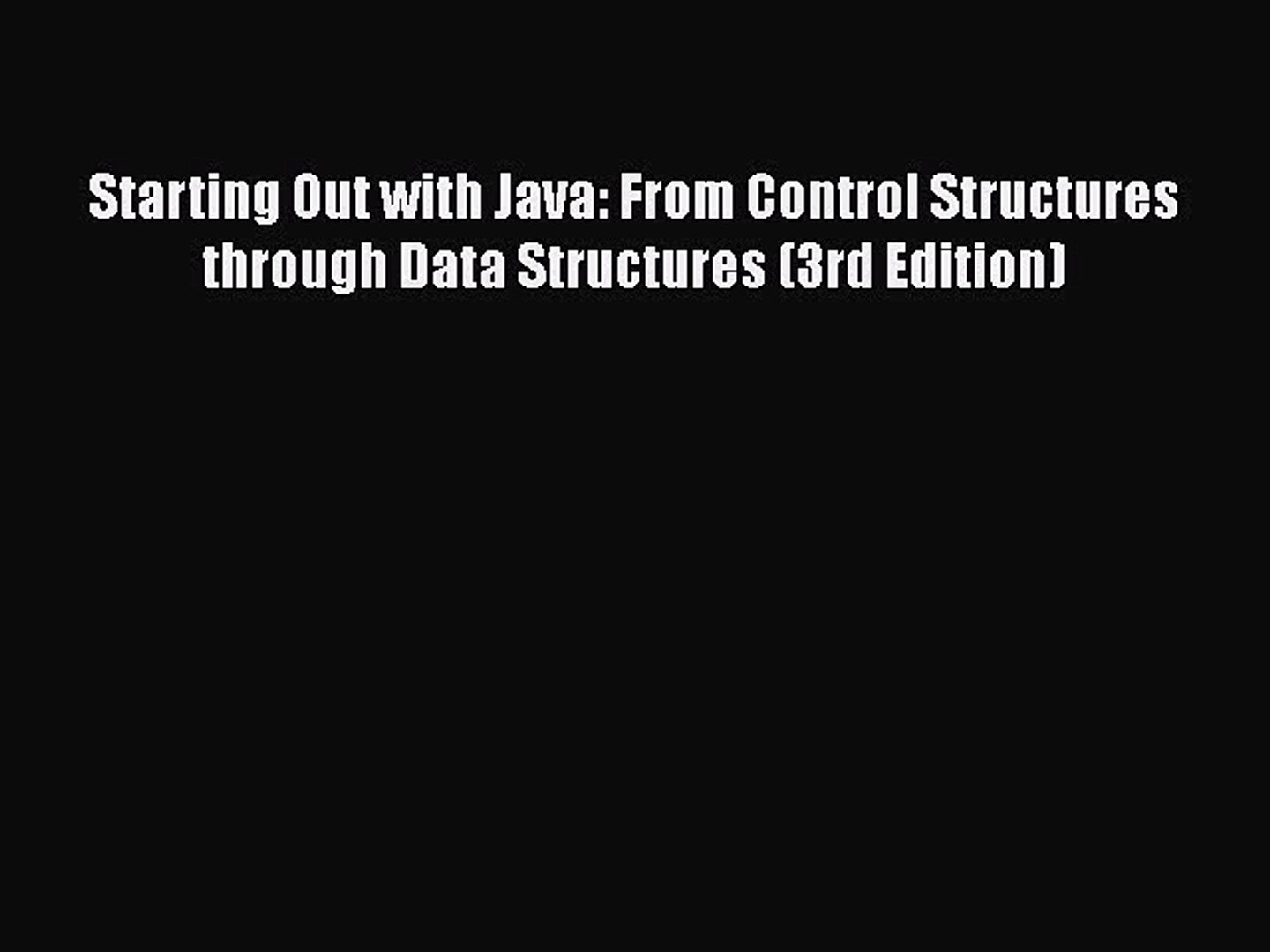 [Read Book] Starting Out with Java: From Control Structures through Data Structures (3rd Edition)