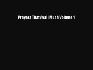 Download Prayers That Avail Much Volume 1 Ebook Free