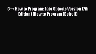 [Read Book] C++ How to Program: Late Objects Version (7th Edition) (How to Program (Deitel))