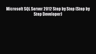 [Read Book] Microsoft SQL Server 2012 Step by Step (Step by Step Developer)  EBook