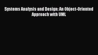 [Read Book] Systems Analysis and Design: An Object-Oriented Approach with UML Free PDF
