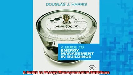 FREE PDF  A Guide to Energy Management in Buildings READ ONLINE