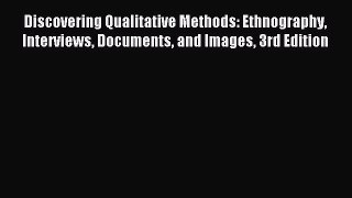 [Read book] Discovering Qualitative Methods: Ethnography Interviews Documents and Images 3rd